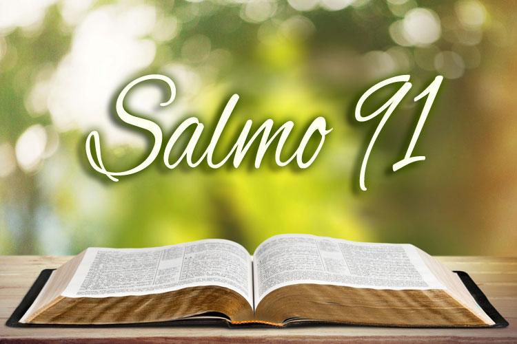 O maravilhoso Salmo 91, ele fala de Deus como o Protetor daqueles